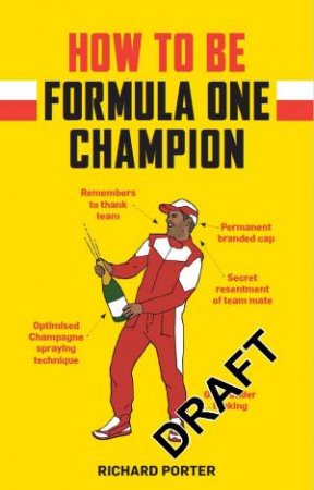 How To Be Formula One Champion by Richard Porter