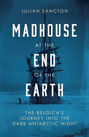 Madhouse At The End Of The Earth