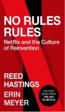 No Rules Rules Netflix And The Culture Of Reinvention