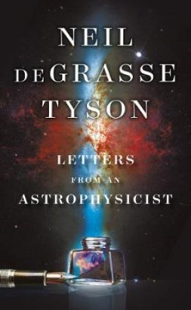 Letters From An Astrophysicist by Neil deGrasse Tyson