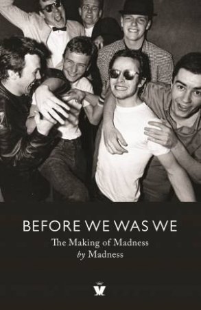 Before We Was We by Mike Barson & Mark Bedford & Chris Foreman & Graham McPherson