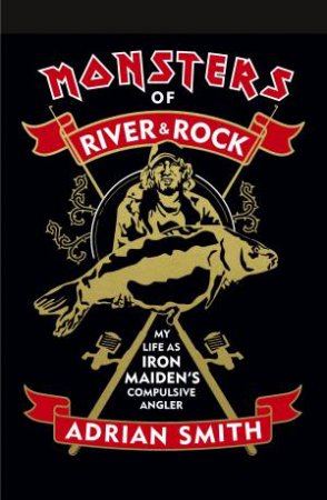 Monsters Of River And Rock by Adrian Smith