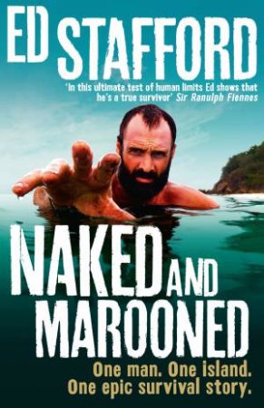 Naked and Marooned by Ed Stafford