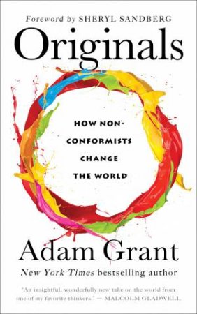 Originals: How Non-conformists Change the World by Adam Grant