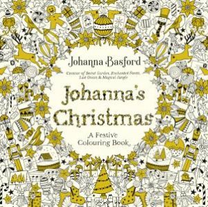 Johanna's Christmas: A Festive Colouring Book by Johanna Basford