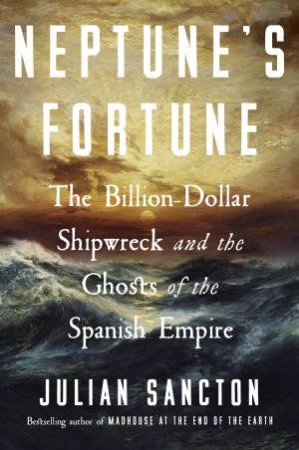 Neptune's Fortune by Julian Sancton