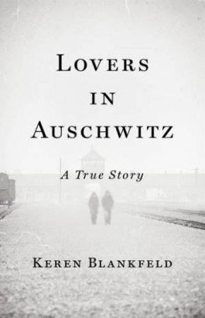 Lovers in Auschwitz