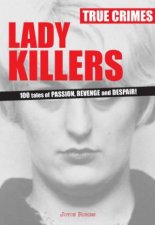 True Crimes Lady Killers