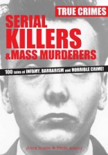 True Crimes Serial Killers and Mass Murderers
