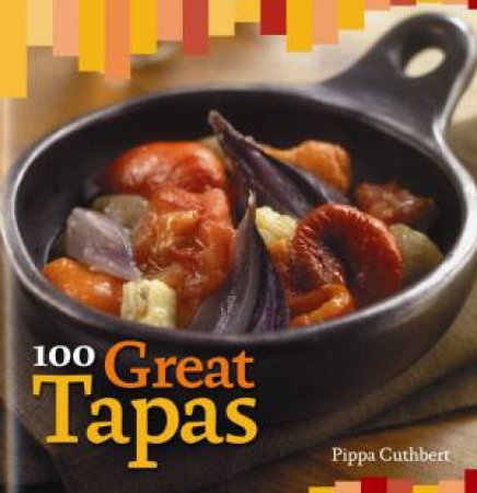 100 Great Tapas by Pippa Cuthbert