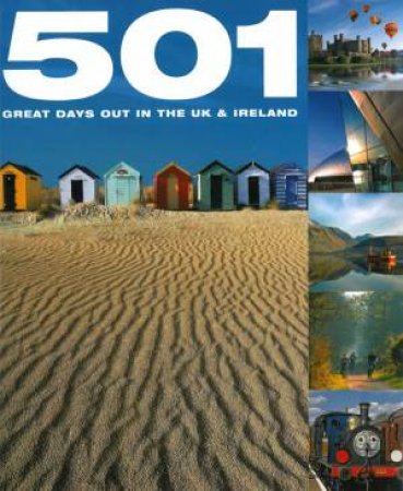 501 Great Days Out in the UK and Ireland by David Brown  & Arthur Findlay