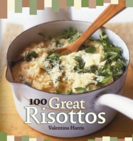 100 Great Risottos by Valentina Harris