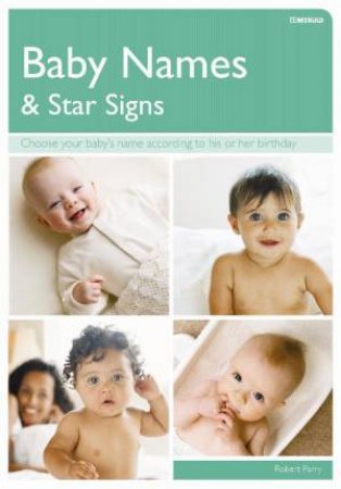 Baby Names And Star Signs by Robert Parry