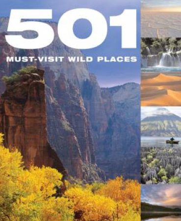 501 Must-Visit Wild Places by Various