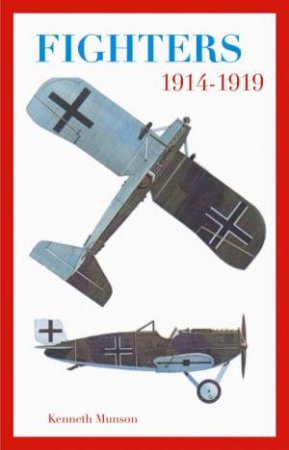 Fighters 1914-1919 by Kenneth Munson