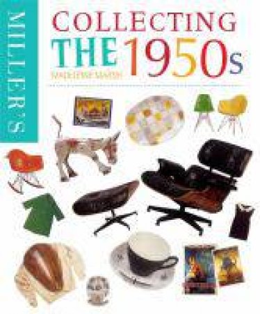 Miller's Collecting The 1950s by Madeleine Marsh