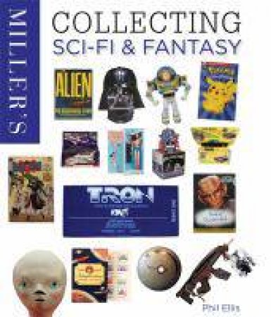 Miller's Collecting Sci-fi And Fantasy by Phil Ellis