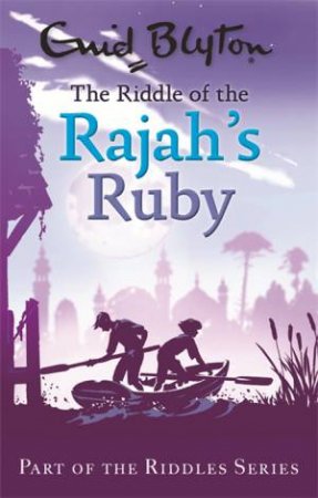 The Riddle of the Rajah's Ruby by Enid Blyton