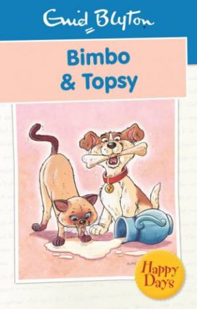 Happy Days: Bimbo & Topsy by Enid Blyton