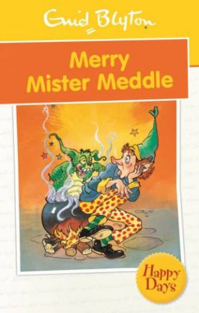 Happy Days: Merry Mister Meddle by Enid Blyton
