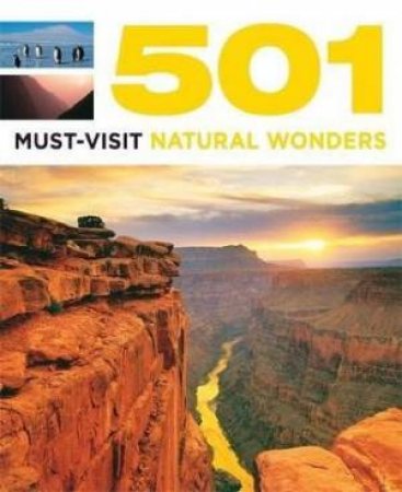 501 Must-Visit Natural Wonders by A Findlay & D Brown & J Brown