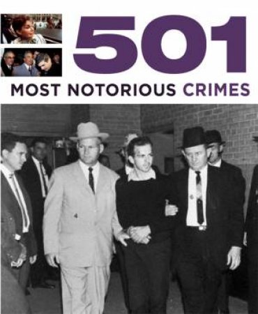 501 Most Notorious Crimes by Paul Donnelley