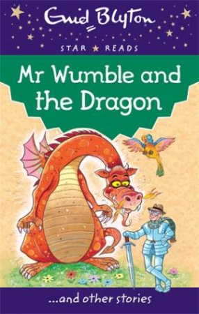 Star Reads: Mr Wumble and the Dragon and Other Stories by Enid Blyton