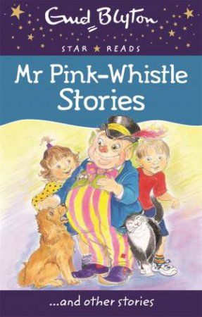 Star Reads: Mr Pink-Whistle Stories by Enid Blyton