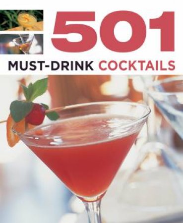 501 Must-Drink Cocktails by Various