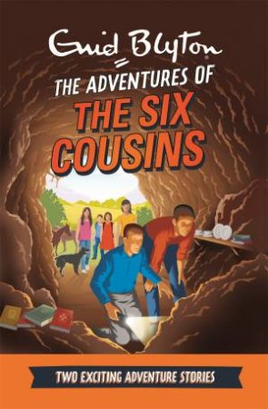 The Adventures of the Six Cousins by Enid Blyton