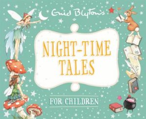 Night-Time Tales For Children by Enid Blyton