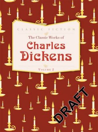 The Classic Works of Charles Dickens - Three Landmark Novels by Charles Dickens