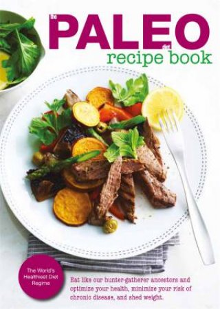 The Paleo Diet Made Easy Cookbook by Joy Skipper