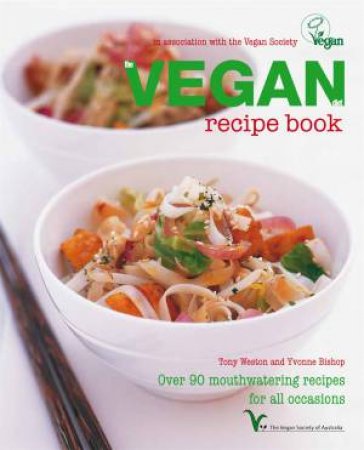 The Vegan Cookbook by Tony Bishop-Weston & Yvonne Bishop-Weston