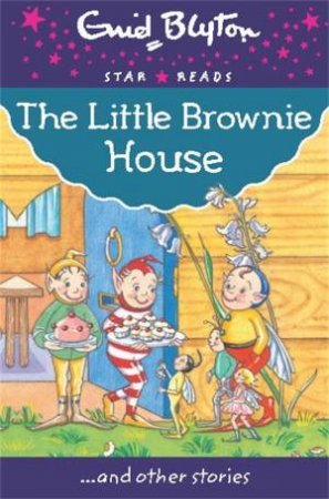 Star Reads: Little Brownie House by Enid Blyton