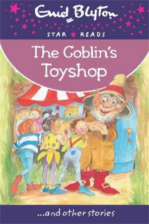 The Goblin's Toyshop by Enid Blyton
