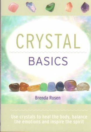 Crystal Basics by Brenda Rosen