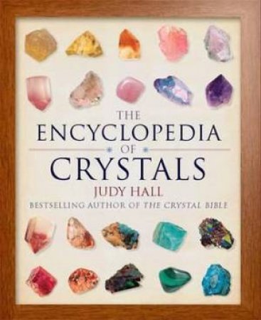 The Encyclopedia Of Crystals by Judy Hall