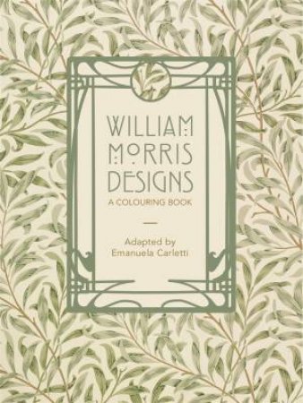 William Morris Designs: A Colouring Book by Various