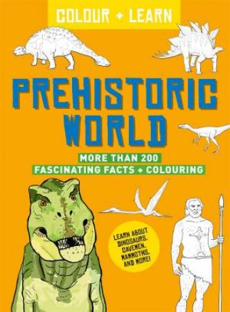 Colour And Learn: Prehistoric World