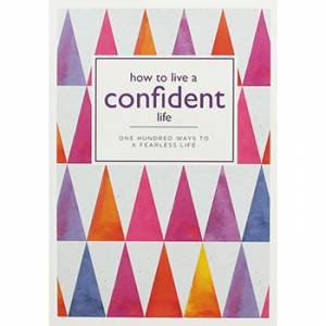 How To Live A Confident Life by Various