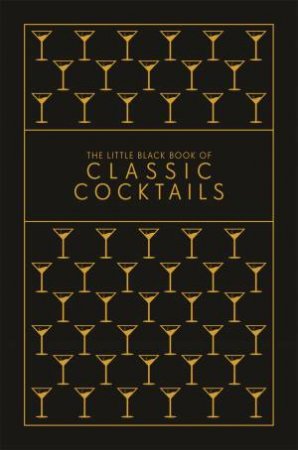 The Little Black Book Of Classic Cocktails by Various