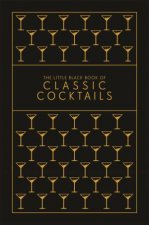 The Little Black Book Of Classic Cocktails