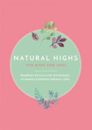 Natural Highs For Body & Soul