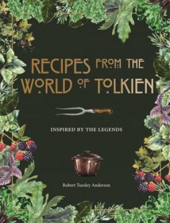 Recipes From The World Of Tolkien by Various