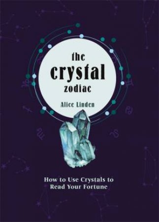 The Crystal Zodiac by Alice Linden