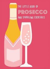 The Little Book Of Prosecco And Sparkling Cocktails