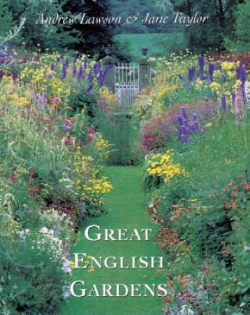 Great English Gardens by Andrew Lawson & J Taylor