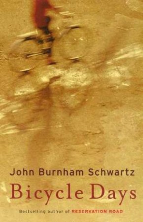 Bicycle Days by John Burnham Schwartz