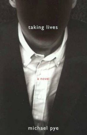 Taking Lives by Michael Pye